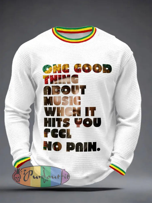 Men's 'One good thing about music, when it hits you, you feel no pain' waffle knit T-shirts